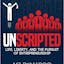 UNSCRIPTED: Life, Liberty, and the Pursuit of Entrepreneurship