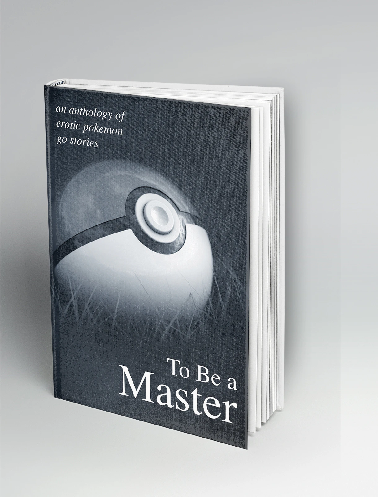 To Be A Master: An Anthology of Erotic Pokemon Go Stories