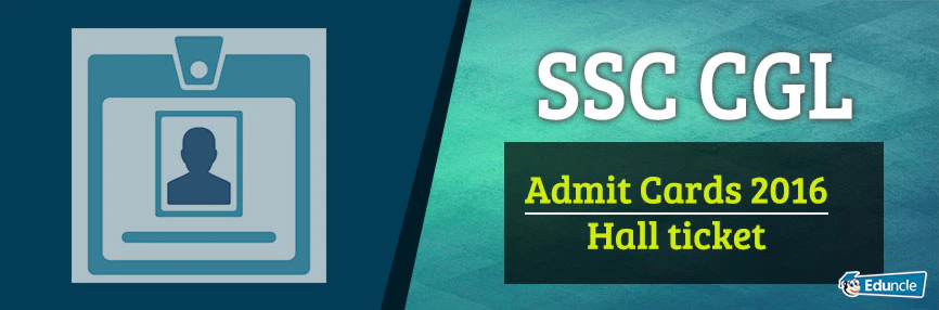 SSC CGL Hall Ticket 2016-17