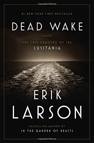 Dead Wake: The Last Crossing of the Lusitania