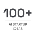 100+ AI Startup Ideas