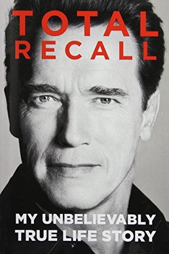 Total Recall: My Unbelievably True Life Story