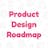 Product Design Roadmap