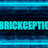 Brickception