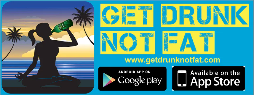 Get Drunk Not Fat