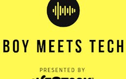 Boy Meets Tech Podcast media 1