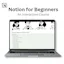 Notion for Beginners: Interactive Course
