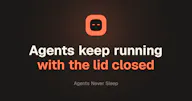 Agents Never Sleep