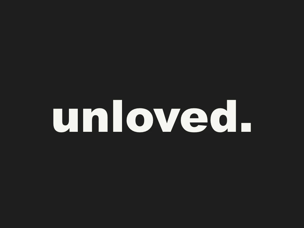 unloved. for travel