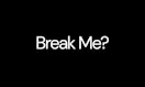 Break Me