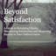 Beyond Satisfaction