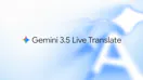 Gemini 3.5 Live Translate