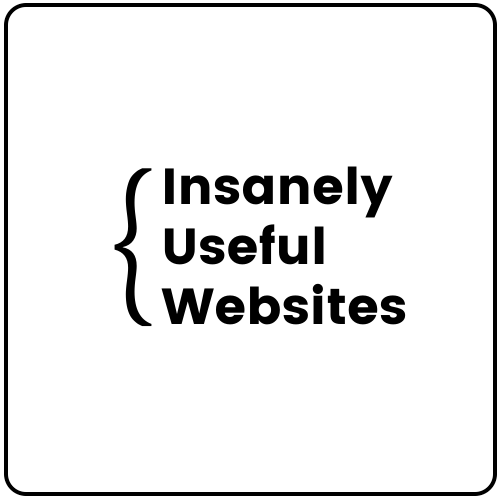 Insanely Useful Websites