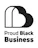 Proud Black Business