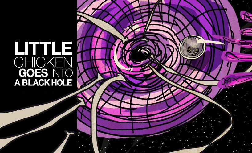 Little Chicken goes into a black hole. gallery image