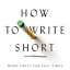 How to Write Short