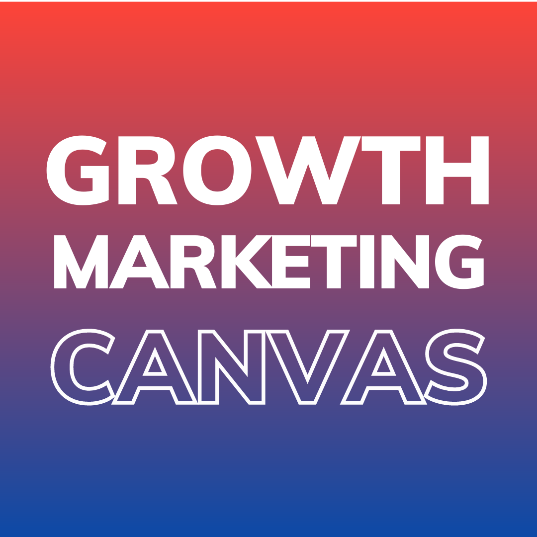 The Growth Marketing Canvas