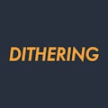 Dithering