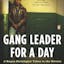 Gang Leader for a Day