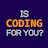 Is Coding For You