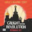 Caught in the Revolution: