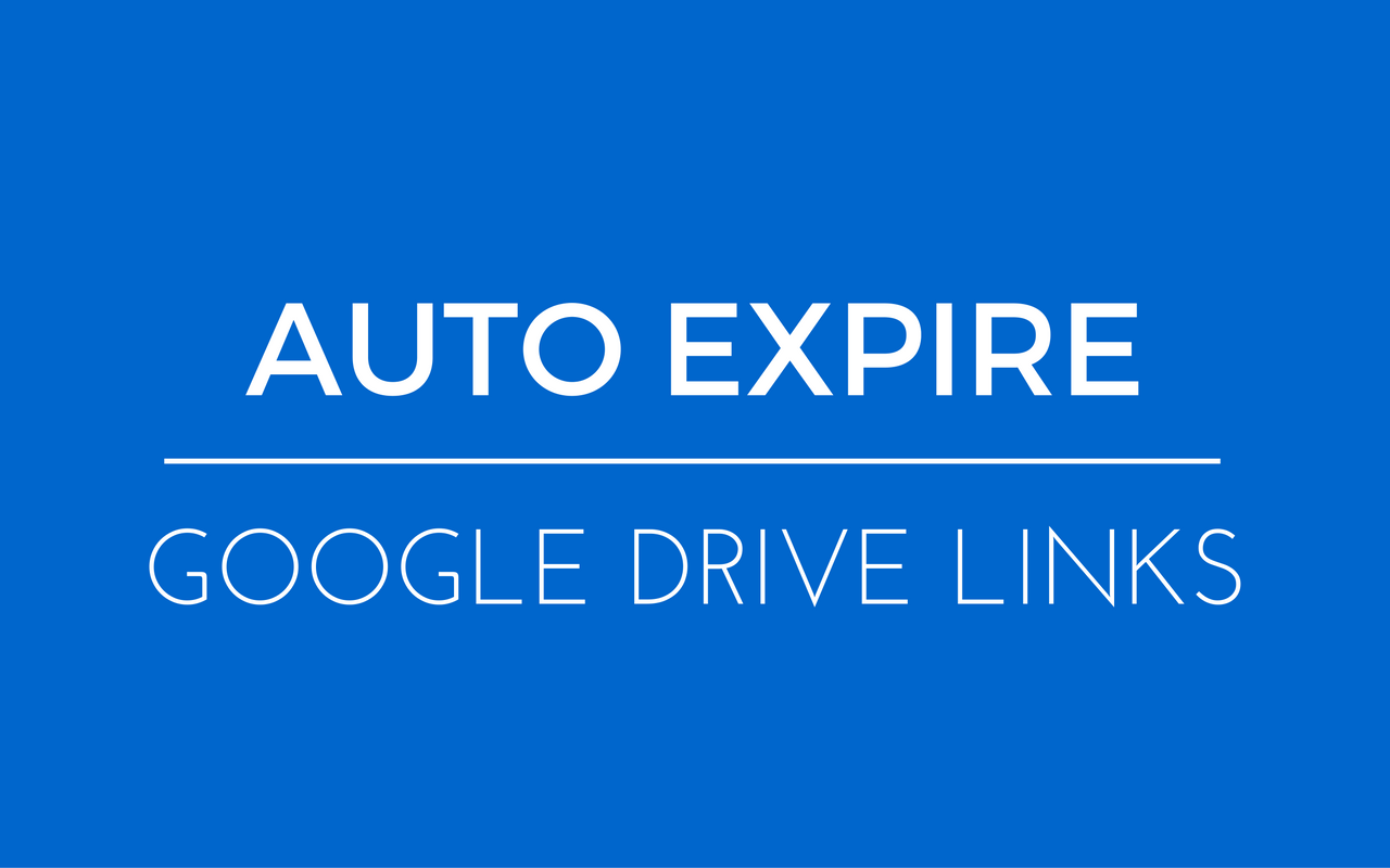 Set Expiration Dates for Google Drive Links