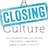 A Closing Culture