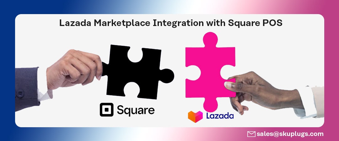 Square Lazada Entegrasyonu - SKUPLUGS
