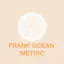 Frank Ocean Metric