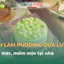 cách làm pudding dưa lưới
