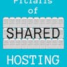 The Pitfalls of Shared Hosting