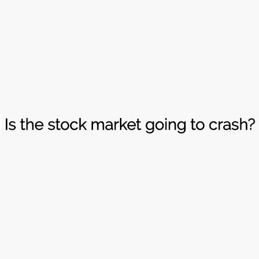 Is the stock market going to crash?