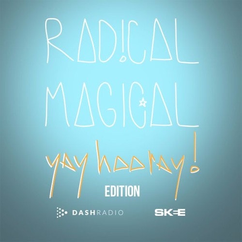 Radical Magical | Dash Radio (Yay-Hooray Edition)