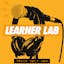 The Learner Lab Podcast