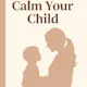 The Tantrum-to-Calm Guide