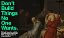 Don't Build Things No One Wants!