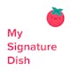 My Signature Dish