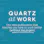 Quartz at Work