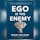 Ego Is The Enemy