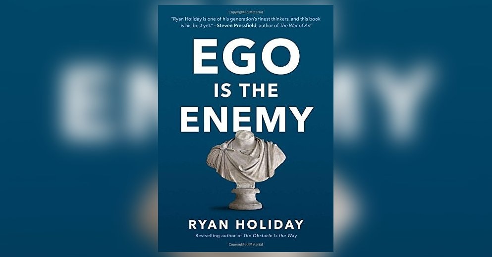 Ego Is The Enemy