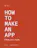 How to Make an App - 6-Step Intro Guide