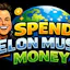 Spend Elon Musk's Money