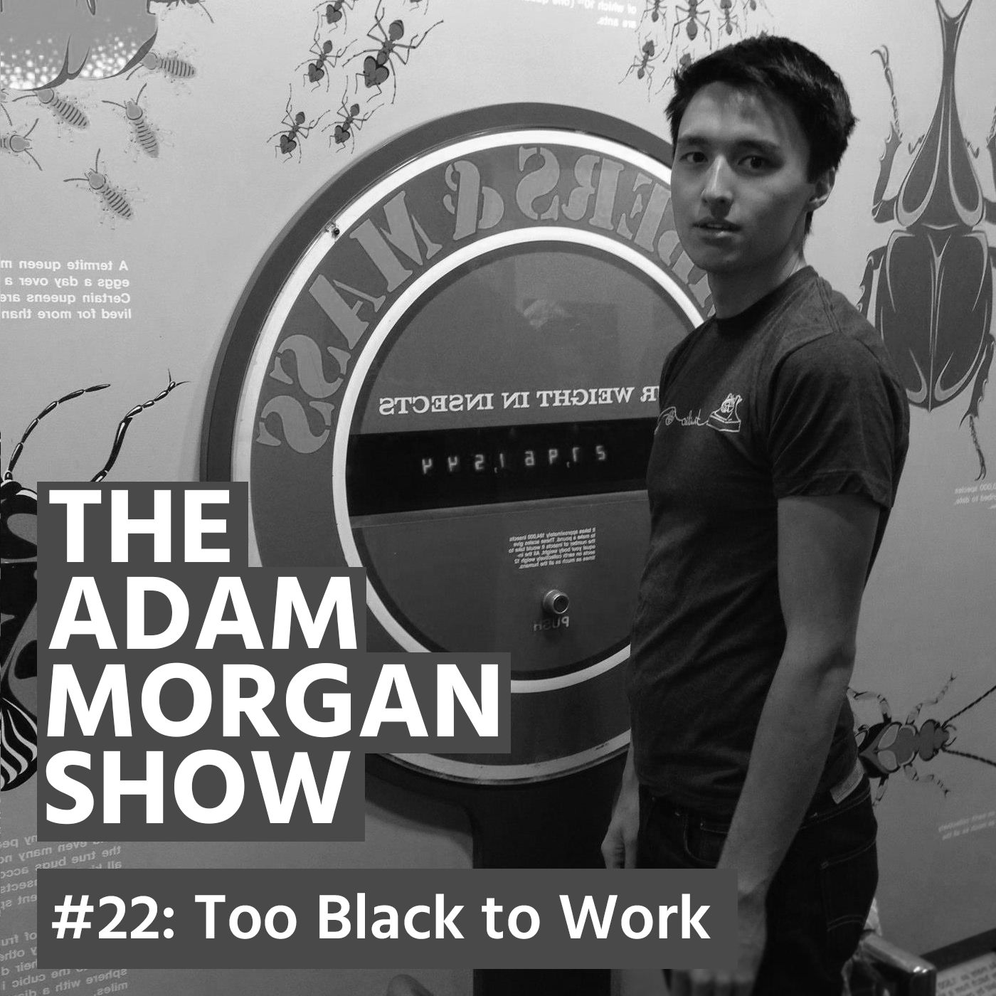 The Adam Morgan Show #22: Too Black to Work