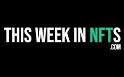 This Week in NFTs media 2