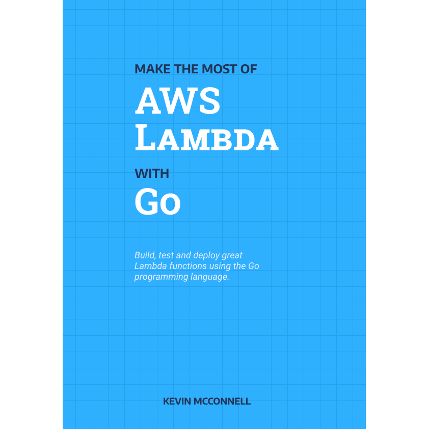 Make the most of AWS Lambda with Go