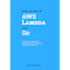 Make the most of AWS Lambda with Go
