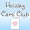 Holiday Card Club 💌
