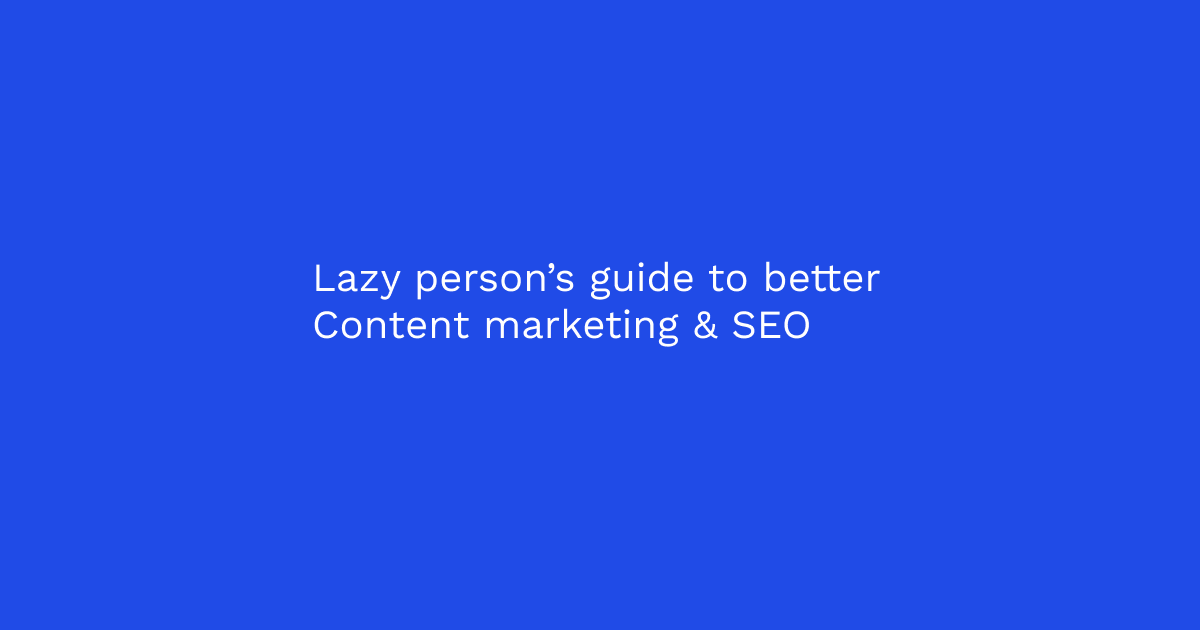 Lazy person’s guide to better SEO