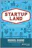 Startupland: How Three Guys Risked Everything to Turn an Idea into a Global Business
