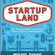 Startupland: How Three Guys Risked Everything to Turn an Idea into a Global Business
